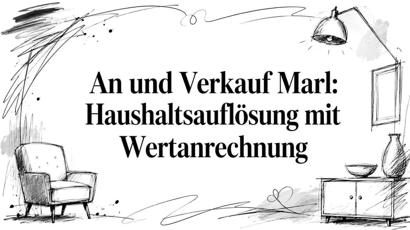An und Verkauf Marl: Haushaltsauflösung mit Wertanrechnung
