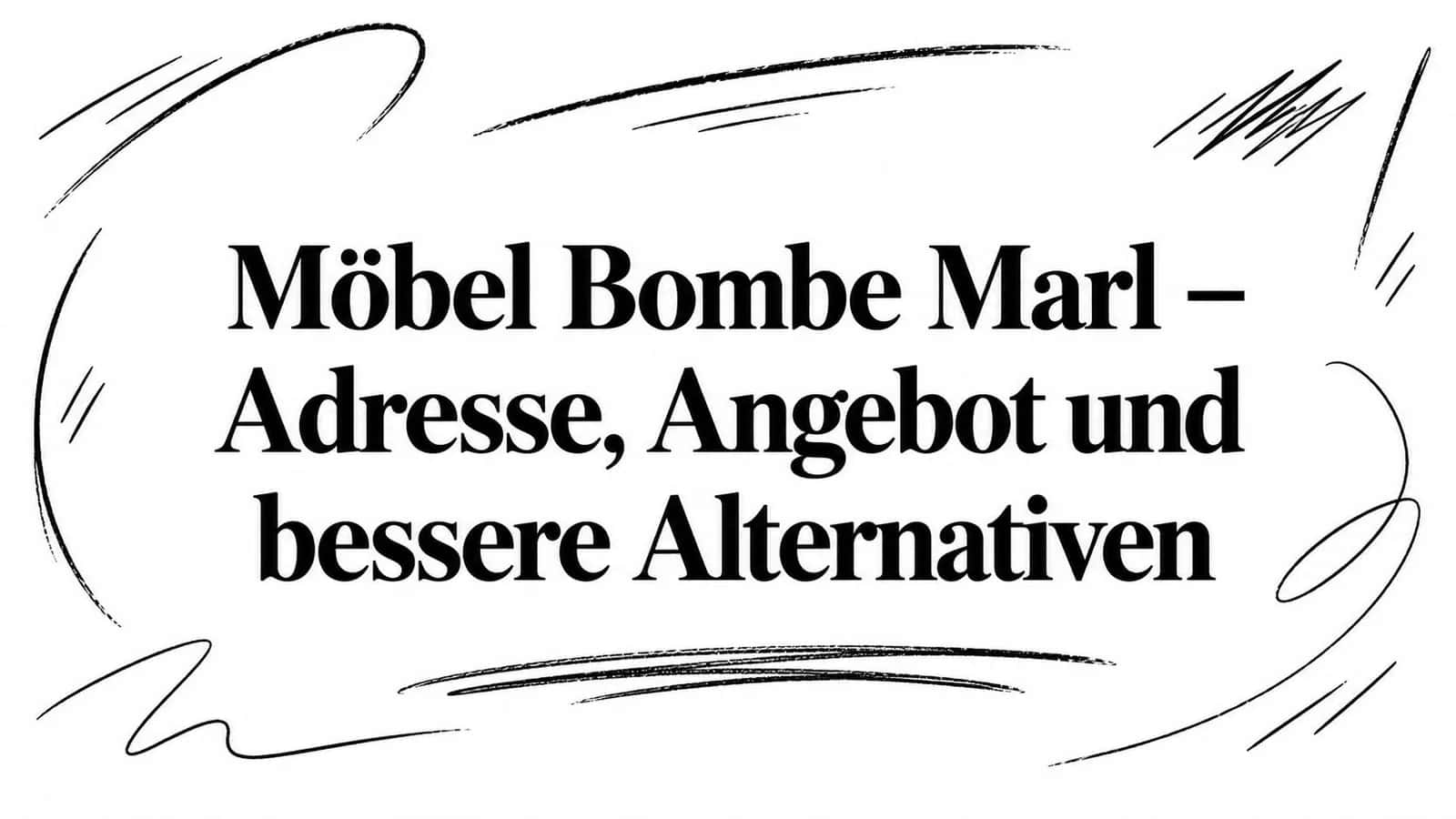 Möbel Bombe Marl – Adresse, Angebot und bessere Alternativen